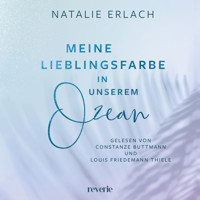 Meine Lieblingsfarbe in unserem Ozean (ungekürzt) - Natalie Erlach - Hörbuch