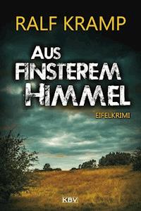 Aus finsterem Himmel - Kramp Ralf - E-Book