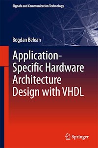 Application-Specific Hardware Architecture Design with VHDL - Bogdan Belean - E-Book