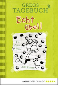Gregs Tagebuch 8 - Echt übel! - Jeff Kinney - E-Book