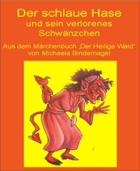 Wie der schlaue Hase sein Schwänzchen verlor - Michaela Bindernagel - E-Book