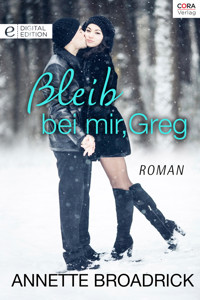 Bleib bei mir, Greg - Annette Broadrick - E-Book
