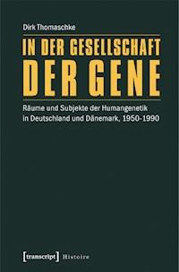 In der Gesellschaft der Gene - Dirk Thomaschke - E-Book
