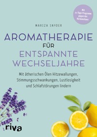 Aromatherapie für entspannte Wechseljahre - Mariza Snyder - E-Book