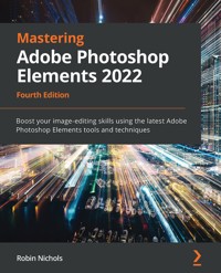 Mastering Adobe Photoshop Elements 2022 - Robin Nichols - E-Book
