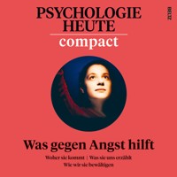 Psychologie Heute Compact 78: Was gegen Angst hilft - Psychologie Heute - Hörbuch