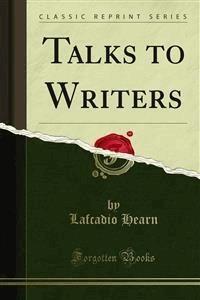 Talks to Writers - Lafcadio Hearn - E-Book