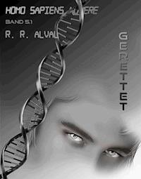 Homo sapiens movere ~ gerettet - R. R. Alval - E-Book