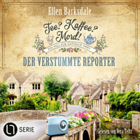Der verstummte Reporter - Nathalie Ames ermittelt. Tee? Kaffee? Mord!, Folge 34 (Ungekürzt) - Ellen Barksdale - Hörbuch