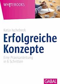 Erfolgreiche Konzepte - Katja Ischebeck - E-Book