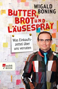 Butter, Brot und Läusespray - Wigald Boning - E-Book