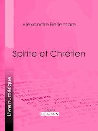 Spirite et Chrétien - Ligaran - E-Book