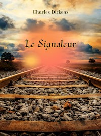 Le Signaleur - Charles Dickens - E-Book