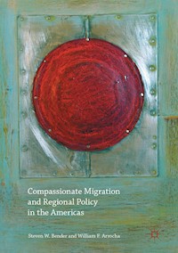 Compassionate Migration and Regional Policy in the Americas -  - E-Book