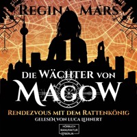 Rendezvous mit dem Rattenkönig - Wächter von Magow, Band 1 (ungekürzt) - Regina Mars - Hörbuch