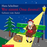 Wer nimmt Oma diesmal? - Hans Scheibner - Hörbuch