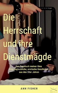 Die Herrschaft und ihre Dienstmägde Teil 2 - Ann Fisher - E-Book