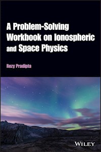 A Problem-Solving Workbook on Ionospheric and Space Physics - Rezy Pradipta - E-Book