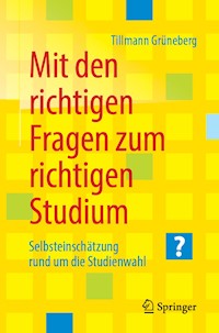 Mit den richtigen Fragen zum richtigen Studium - Tillmann Grüneberg - E-Book