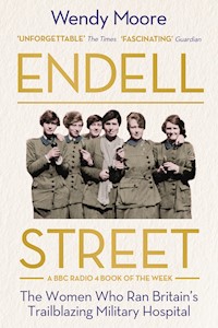 Endell Street - Wendy Moore - E-Book