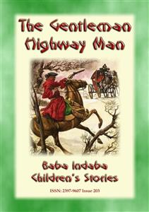 THE GENTLEMAN HIGHWAYMAN - An English Legend - Anon E. Mouse - E-Book
