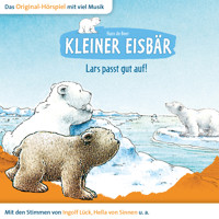 Der kleine Eisbär, Kleiner Eisbär Lars passt gut auf - Marcell Gödde - Hörbuch