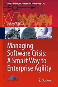 Managing Software Crisis: A Smart Way to Enterprise Agility - Sergey V. Zykov - E-Book