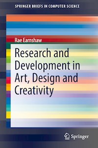 Research and Development in Art, Design and Creativity - Rae Earnshaw - E-Book