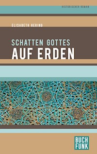 Schatten Gottes auf Erden - Elisabeth Hering - E-Book