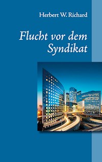 Flucht vor dem Syndikat - Herbert W. Richard - E-Book
