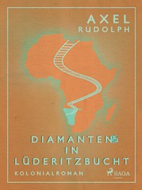 Diamanten in Lüderitzbucht - Axel Rudolph - E-Book
