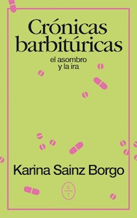 Crónicas barbitúricas - Karina Sainz Borgo - E-Book
