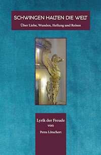 SCHWINGEN HALTEN DIE WELT - Petra Lötschert - E-Book