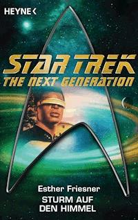 Star Trek - The Next Generation: Sturm auf den Himmel - Esther M. Friesner - E-Book