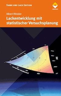 Lackentwicklung mit statistischer Versuchsplanung - Albert Rössler - E-Book
