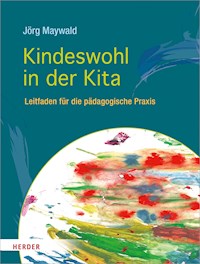 Kindeswohl in der Kita - Jörg Maywald - E-Book