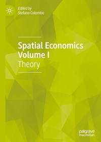 Spatial Economics Volume I -  - E-Book