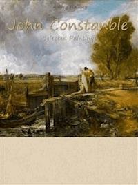 John Constanble:  Selected Paintings (Colour Plates) - Ashley Hallisey - E-Book