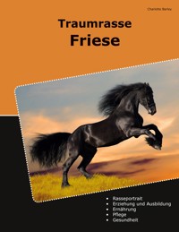 Traumrasse Friese - Charlotte Barley - E-Book