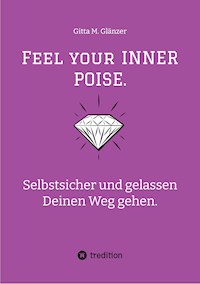 Feel your INNER POISE. - Gitta M. Glänzer - E-Book