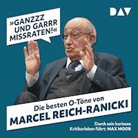 »Ganzzz und garrr missraten!« Die besten O-Töne von Marcel Reich-Ranicki - Martin Nusch  - Hörbuch