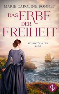 Das Erbe der Freiheit - Marie Caroline Bonnet - E-Book