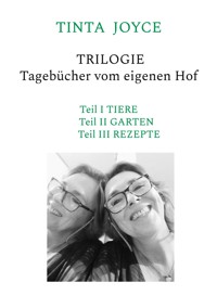 TINTA JOYCE - TRILOGIE - Tagebücher von einem Hof - Tinta Joyce - E-Book