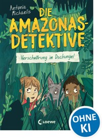 Die Amazonas-Detektive (Band 1) - Verschwörung im Dschungel - Antonia Michaelis - E-Book
