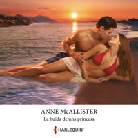 La huida de una princesa - Anne McAllister - Hörbuch