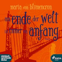 Am Ende der Welt ist immer ein Anfang (Ungekürzt) - Maria von Blumencron - Hörbuch