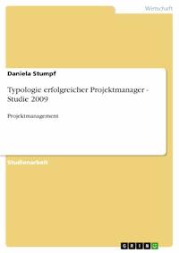 Typologie erfolgreicher Projektmanager - Studie 2009 - Daniela Stumpf - E-Book