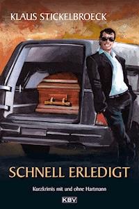 Schnell erledigt - Klaus Stickelbroeck - E-Book