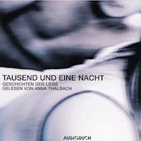 Tausend und eine Nacht - Geschichten der Liebe - Anonym - Hörbuch