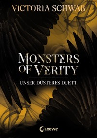 Monsters of Verity (Band 2) - Unser düsteres Duett - Victoria Schwab - E-Book